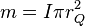 m = I \pi r_Q^2