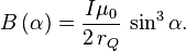 B\left(\alpha\right) = \frac{I \mu_0}{2\,r_Q}\,\sin^3{\alpha}.