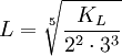 L = \sqrt[5]{\frac{K_L}{2^2\cdot3^3}}