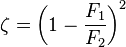 \zeta = \left(1 - \frac{F_1}{F_2}\right)^2