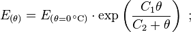 E_{(\theta)}=E_{\mathrm(\theta=0\,^{\circ}\mathrm{C})}\cdot\exp\left(\frac{C_1\theta}{C_2+\theta}\right)\ ;