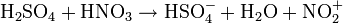 \mathrm{H_2SO_4 + HNO_3 \rightarrow HSO_4^- + H_2O + NO_2^+}