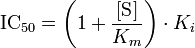 {\text{IC}_{50}}= \left(1+\frac{[\text{S}]}{K_m}\right) \cdot K_i